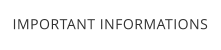 IMPORTANT INFORMATIONS